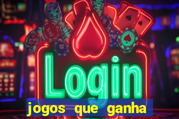 jogos que ganha dinheiro sem pagar nada